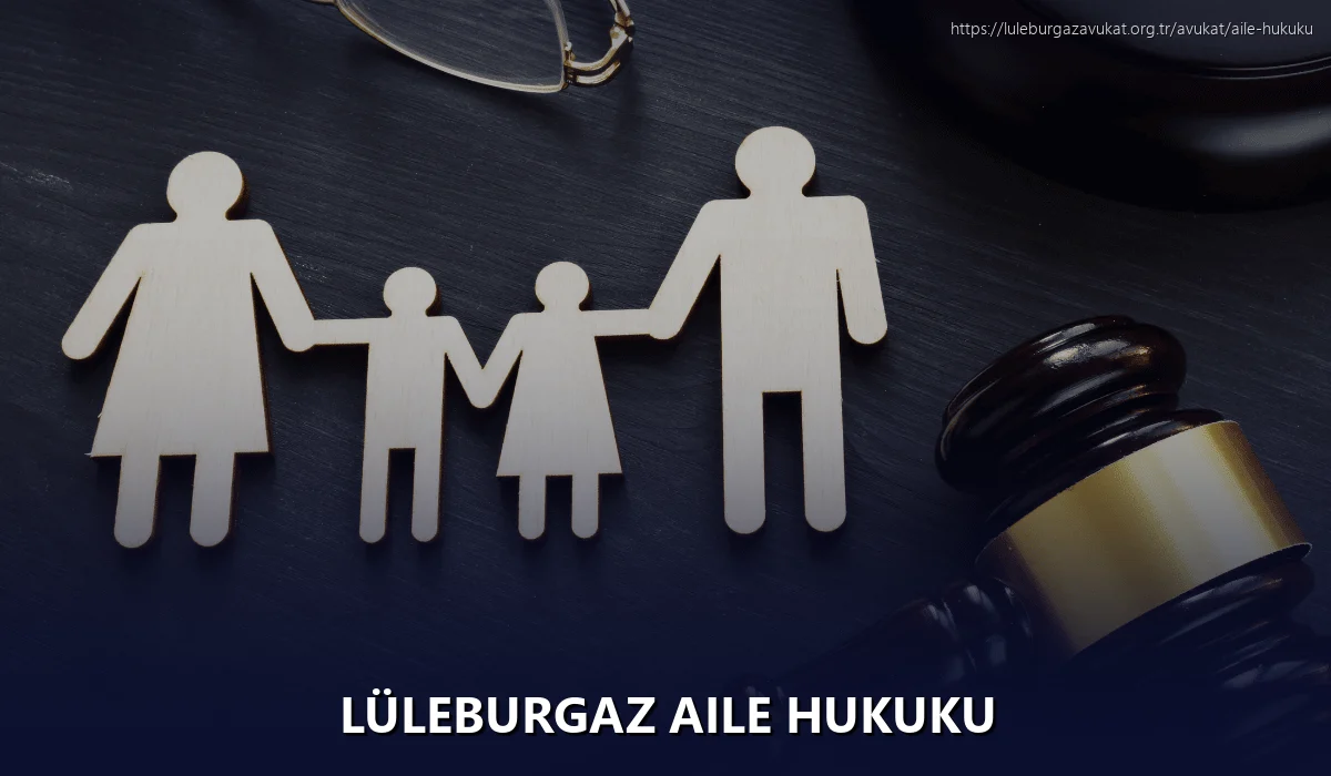 Lüleburgaz Aile Hukuku