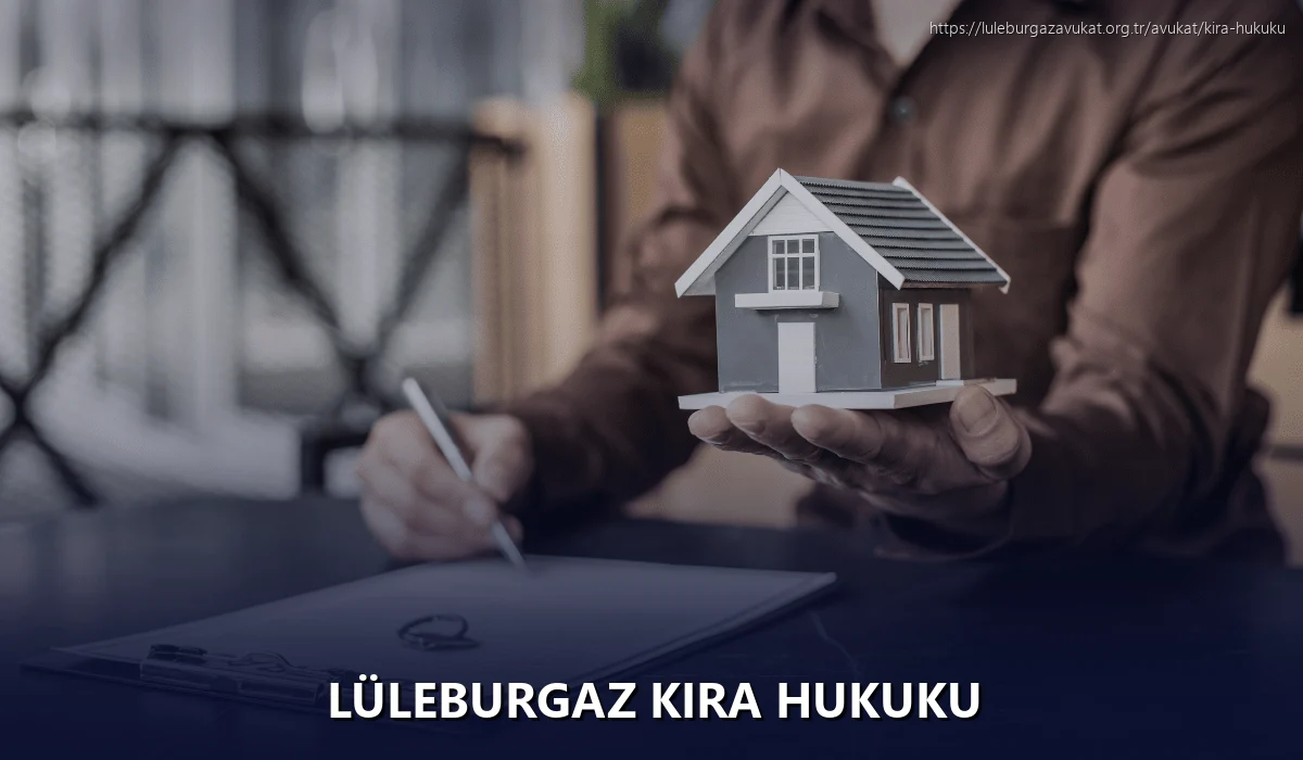 Lüleburgaz Kira Hukuku