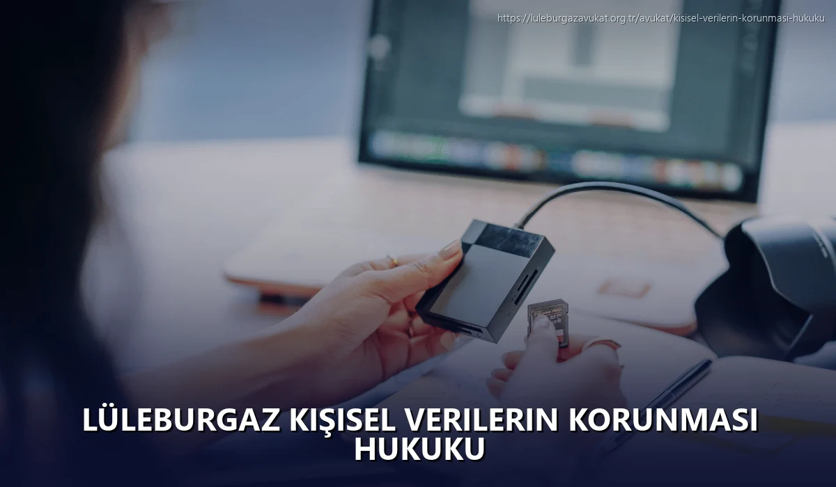 Lüleburgaz Kişisel Verilerin Korunması Hukuku