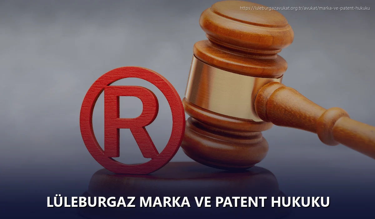 Lüleburgaz Marka ve Patent Hukuku