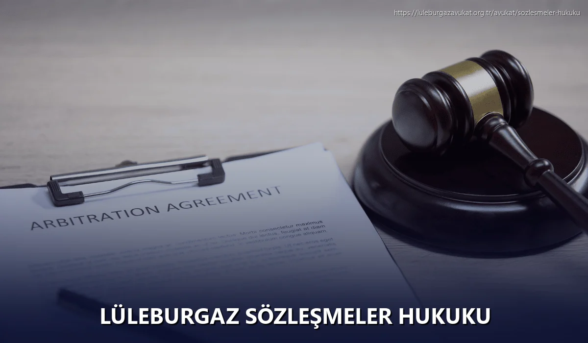 Lüleburgaz Sözleşmeler Hukuku