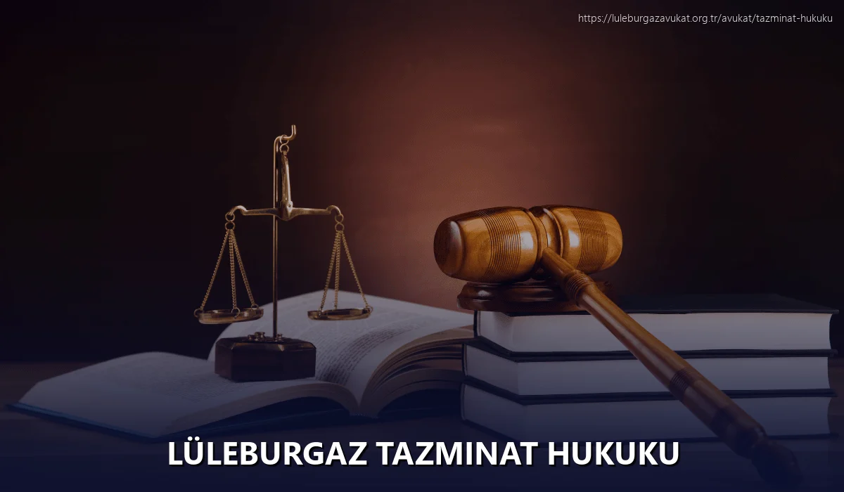 Lüleburgaz Tazminat Hukuku