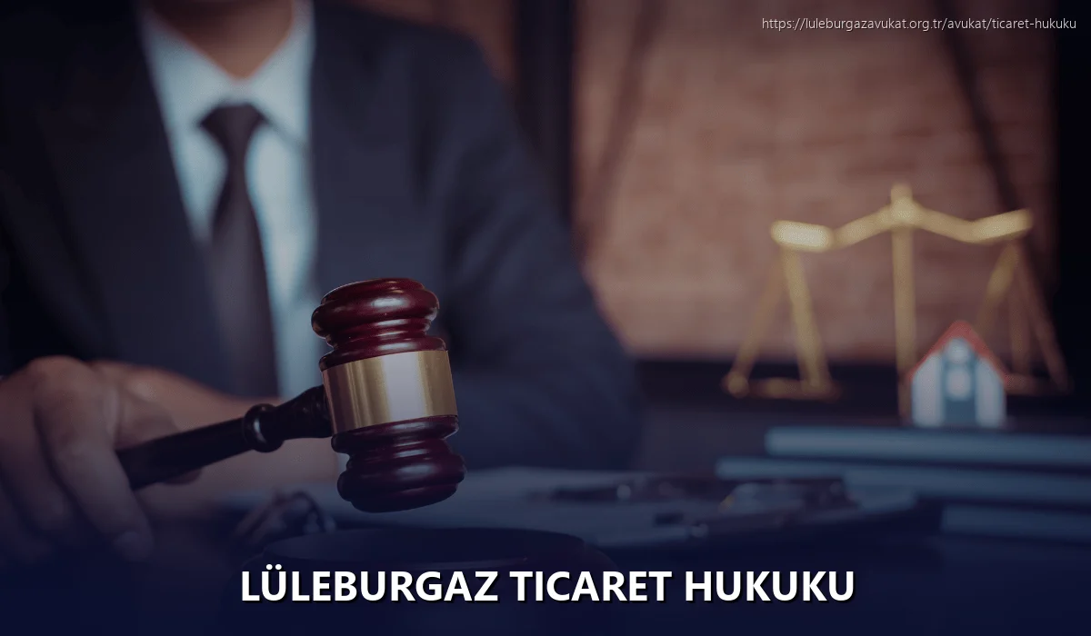 Lüleburgaz Ticaret Hukuku