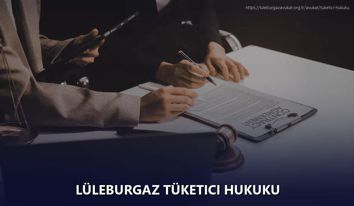 Lüleburgaz Tüketici Hukuku